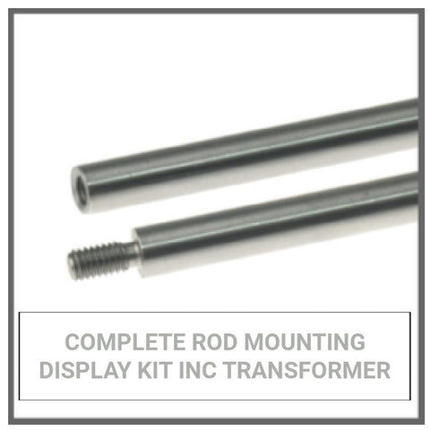 Rod & Transformer Kit (includes fittings) | for Rod Mounted Display