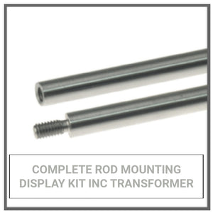 Rod & Transformer Kit (includes fittings) | for Rod Mounted Display